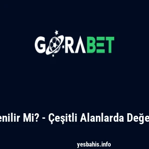 Gorabet Güvenilir Mi? - Çeşitli Alanlarda Değerlendirmeler