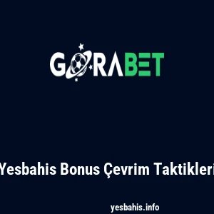 Yesbahis Bonus Çevrim Taktikleri