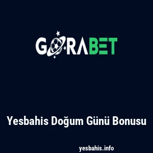 Yesbahis Doğum Günü Bonusu