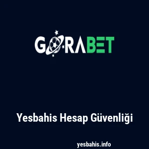 Yesbahis Hesap Güvenliği
