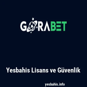 Yesbahis Lisans ve Güvenlik