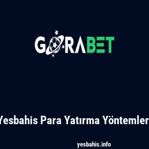 Yesbahis Para Yatırma Yöntemleri